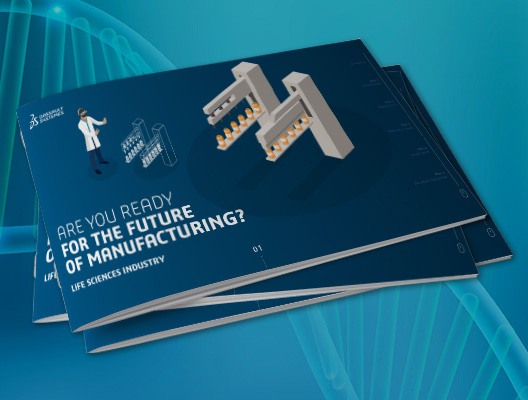 Dassault Systèmes – Life Sciences Industry – Are You Ready For The Future Of Manufacturing?