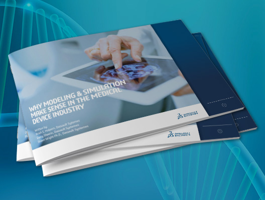 Dassault Systèmes – Why Modeling & Simulation Make Sense In The Medical Device Industry